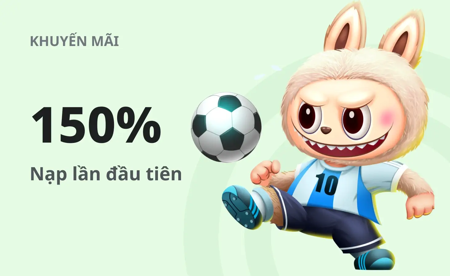 Thưởng 150% lần nạp đầu tiên